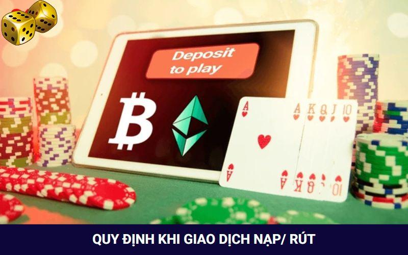 Quy định trong tiến hành giao dịch nạp/ rút